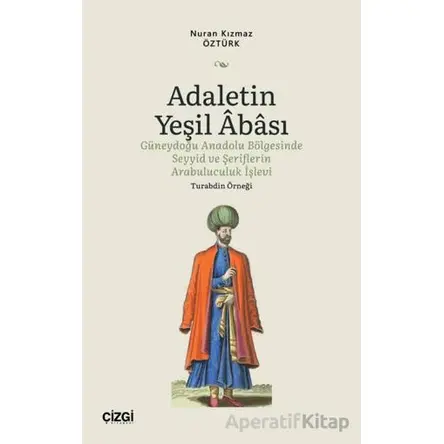 Adaletin Yeşil Abası - Nuran Kızmaz Öztürk - Çizgi Kitabevi Yayınları