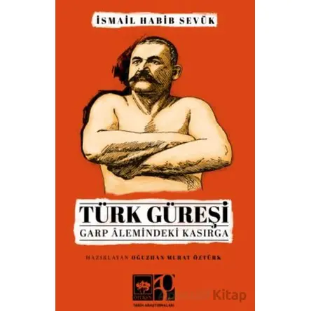 Türk Güreşi - İsmail Habib Sevük - Ötüken Neşriyat