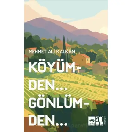 Köyümden Gönlümden - Mehmet Ali Kalkan - Ötüken Neşriyat