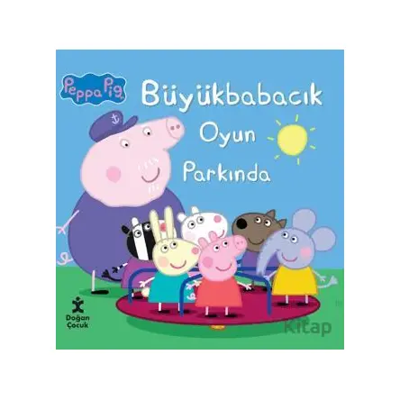 Peppa Pig Büyük Babacık Oyun Parkında - Kolektif - Doğan Çocuk