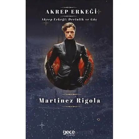 Akrep Erkeği - Martinez Rigola - Gece Kitaplığı