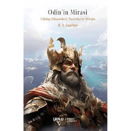 Odinin Mirası Viking Efsaneleri: Tanrıların Mirası - H. A. Guerber - Gece Kitaplığı