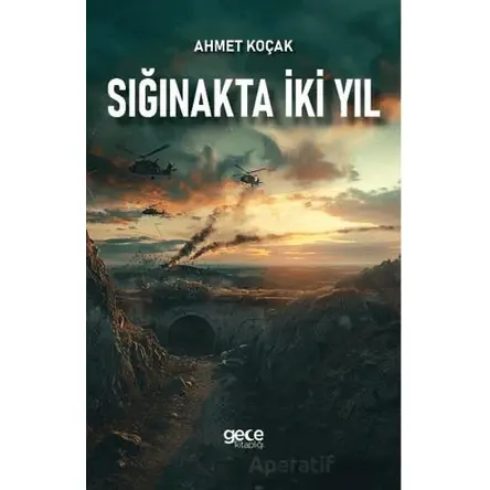 Sığınakta İki Yıl - Ahmet Koçak - Gece Kitaplığı
