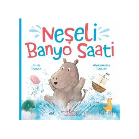 Neşeli Banyo Saati - Jamie French - İş Bankası Kültür Yayınları
