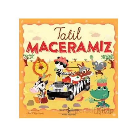 Tatil Maceramız - Oakley Graham - İş Bankası Kültür Yayınları