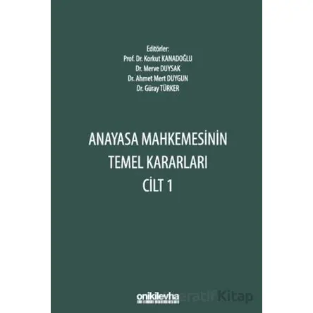 Anayasa Mahkemesinin Temel Kararları Cilt 1 - Kolektif - On İki Levha Yayınları