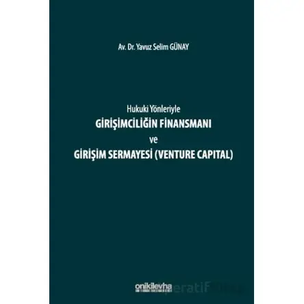 Hukuki Yönleriyle Girişimciliğin Finansmanı ve Girişim Sermayesi (Venture Capital)