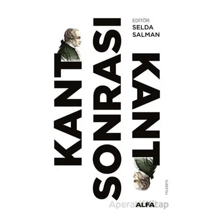 Kant Sonrası Kant - Selda Salman - Alfa Yayınları