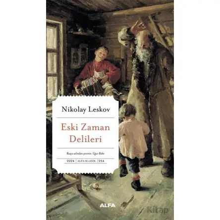 Eski Zaman Delileri - Nikolay Semyonoviç Leskov - Alfa Yayınları