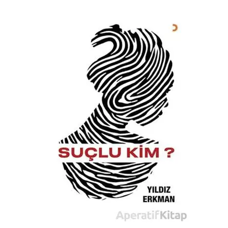 Suçlu Kim? - Yıldız Erkman - Cinius Yayınları