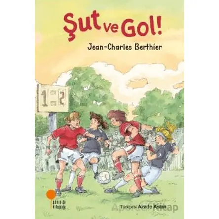 Şut ve Gol! - Jean-Charles Berthier - Günışığı Kitaplığı