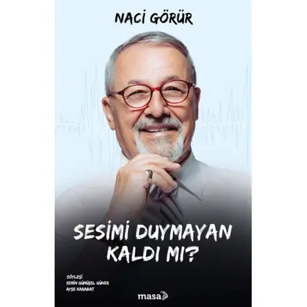 Sesimi Duymayan Kaldı mı? - Naci Görür - Masa Kitap
