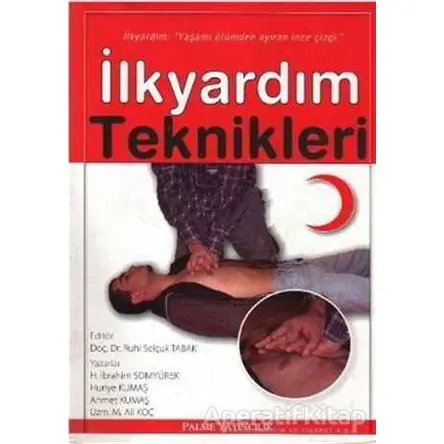 İlkyardım Teknikleri - H. İbrahim Somyürek - Palme Yayıncılık - Akademik Kitaplar