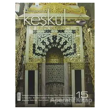 Keşkül Dergisi Sayı: 15 (Yaz) Üç Aylık Tasavvuf ve Kültür Sanat Dergisi - Sufi Kitap