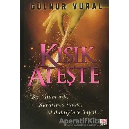Kısık Ateşte - Gülnur Vural - E Yayınları
