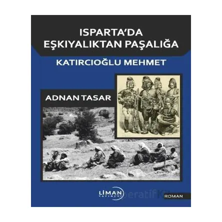 Ispartada Eşkiyalıktan Paşalığa Katırcıoğlu Mehmet - Adnan Tasar - Liman Yayınevi