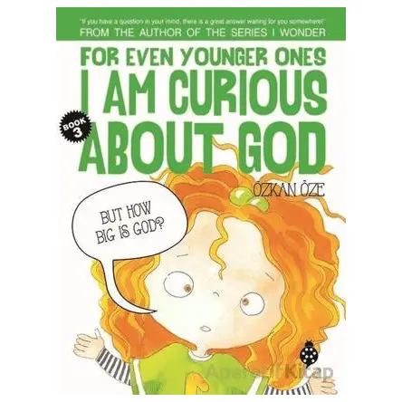 For Even Younger Ones Book 3 - I am Curious About God - Özkan Öze - Uğurböceği Yayınları