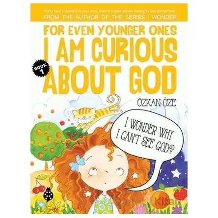 For Even Younger Ones Book 1 - I am Curious About God - Özkan Öze - Uğurböceği Yayınları
