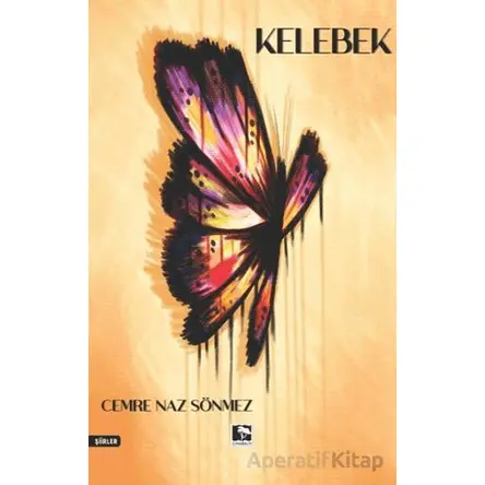 Kelebek - Cemre Naz Sönmez - Çınaraltı Yayınları