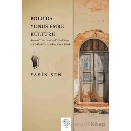 Boluda Yunus Emre Kültürü - Yasin Şen - Post Yayınevi