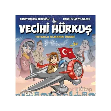 Vecihi Hürkuş - Tutkulu Olmanın Önemi - Ahmet Haldun Terzioğlu - Pogo Çocuk