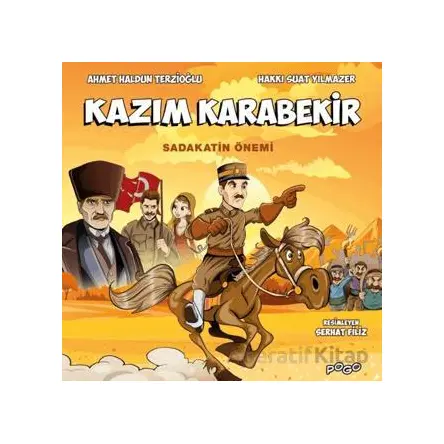 Kazım Karabekir - Sadakatin Önemi - Ahmet Haldun Terzioğlu - Pogo Çocuk