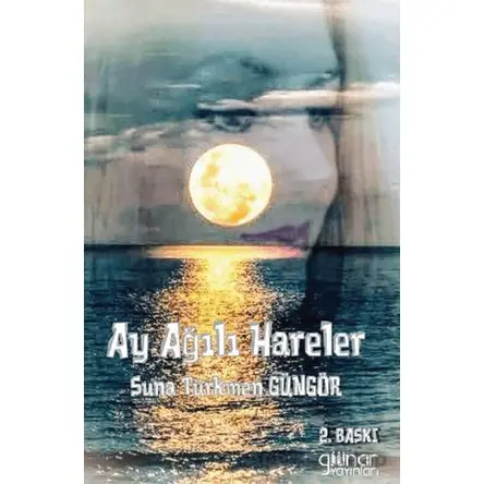 Ay Ağılı Hareler - Suna Türkmen Güngör - Gülnar Yayınları