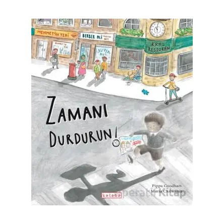 Zamanı Durdurun! - Pippa Goodhart - Ketebe Çocuk