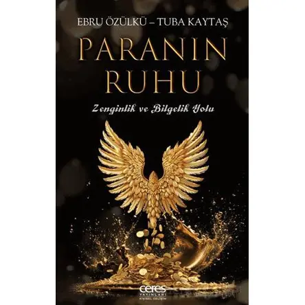 Paranın Ruhu - Zenginlik ve Bilgelik Yolu - Tuba Kaytaş - Ceres Yayınları