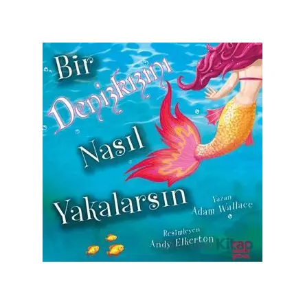 Bir Denizkızını Nasıl Yakalarsın - Adam Wallace - Mundi