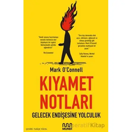 Kıyamet Notları: Gelecek Endişesine Yolculuk - Mark O’Connell - Mundi