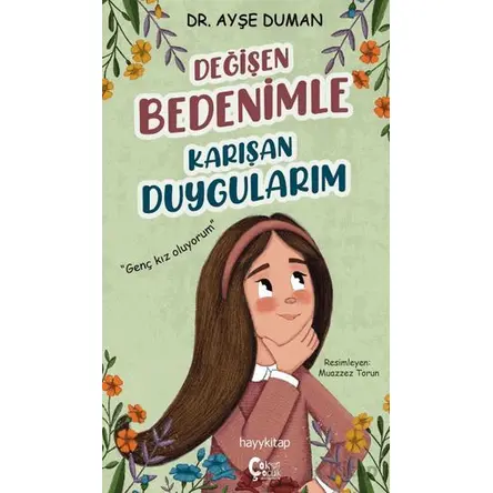 Değişen Bedenimle Karışan Duygularım - Ayşe Duman - Hayykitap