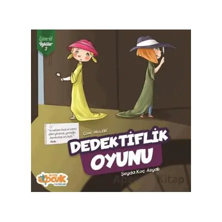 Dedektiflik Oyunu - Zümrüt Öyküler 3 - Şeyda Koç Asyalı - Siyer Çocuk Yayınları