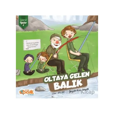 Oltaya Gelen Balık - Zümrüt Öyküler 6 - Şeyda Koç Asyalı - Siyer Çocuk Yayınları