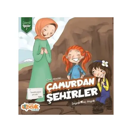 Çamurdan Şehirler - Zümrüt Öyküler 2 - Şeyda Koç Asyalı - Siyer Çocuk Yayınları