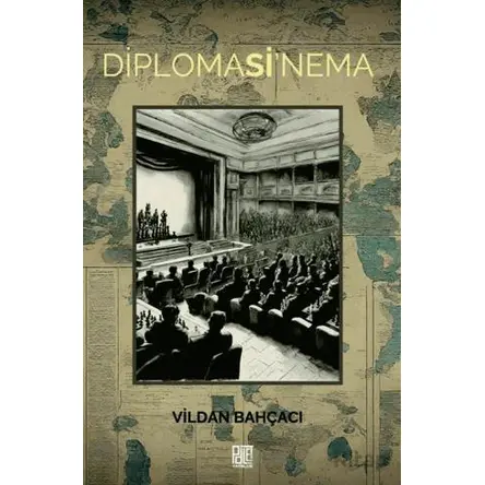 Diplomasi’nema - Vildan Bahçacı - Palet Yayınları
