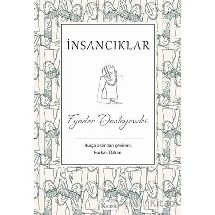 İnsancıklar - Fyodor Mihayloviç Dostoyevski - Koridor Yayıncılık