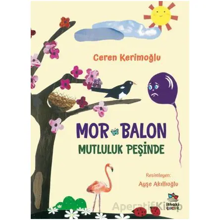 Mor Balon Mutluluk Peşinde - Ceren Kerimoğlu - İthaki Çocuk Yayınları