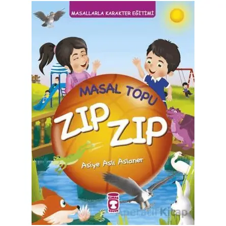 Masal Topu Zıp Zıp - Masallarla Karakter Eğitimi (Fleksi Cilt) - Asiye Aslı Aslaner - Timaş Çocuk