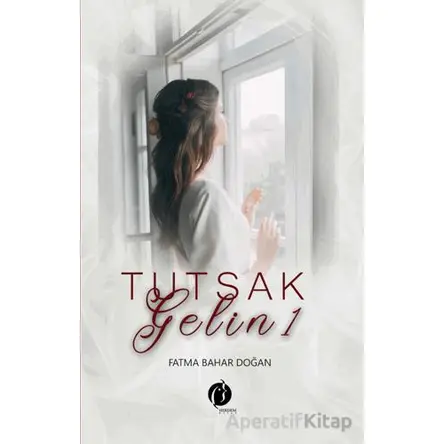 Tutsak Gelin 1 - Fatma Bahar Doğan - Herdem Kitap