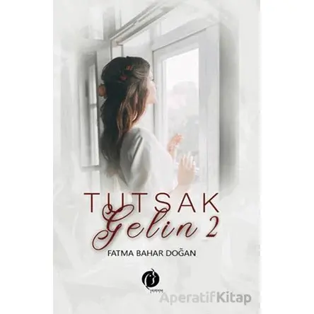 Tutsak Gelin 2 - Fatma Bahar Doğan - Herdem Kitap