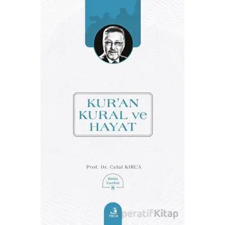 Kur’an Kural ve Hayat - Celal Kırca - Fecr Yayınları