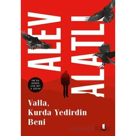 Valla, Kurda Yedirdin Beni - Alev Alatlı - Kapı Yayınları