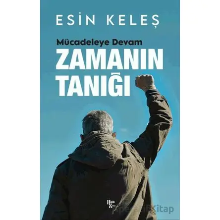 Zamanın Tanığı Mücadeleye Devam - Esin Keleş - Halk Kitabevi