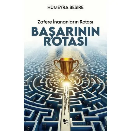 Başarının Rotası Zafere İnananları Rotası - Hümeyra Besire - Halk Kitabevi