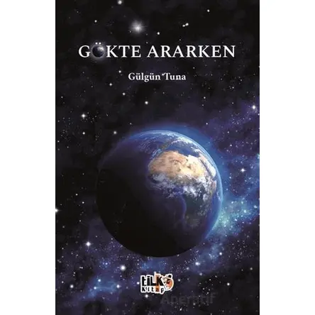 Gökte Ararken - Gülgün Tuna - Tilki Kitap