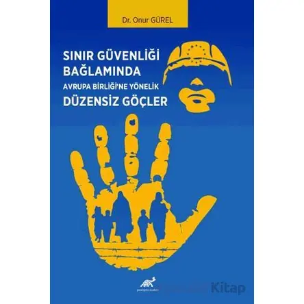 Sınır Güvenliği Bağlamında Avrupa Birliği’ne Yönelik Düzensiz Göçler