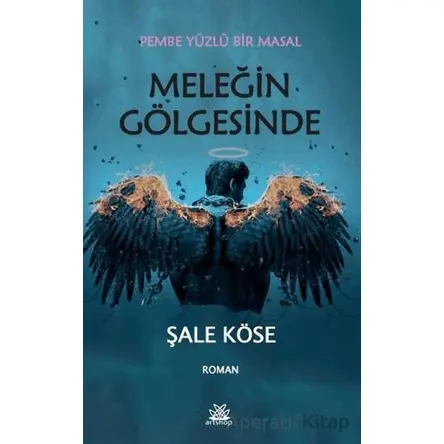 Meleğin Gölgesinde - Şale Köse - Artshop Yayıncılık