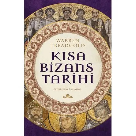 Kısa Bizans Tarihi - Warren Treadgold - Kronik Kitap