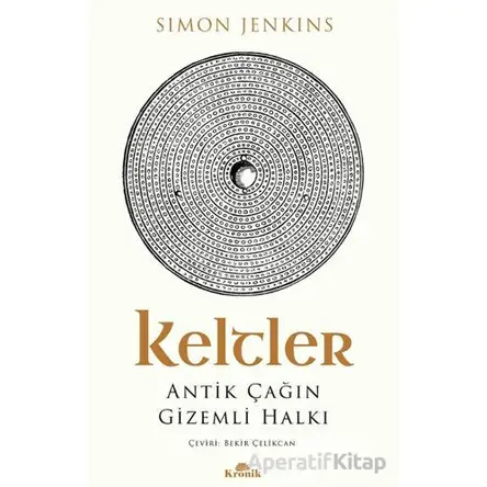 Keltler Antik Çağın Gizemli Halkı - Simon Jenkins - Kronik Kitap
